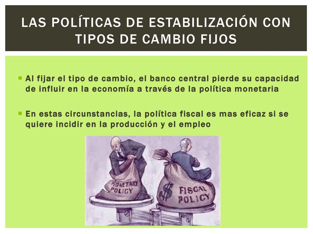 Las políticas de estabilización con tipos de cambio fijos