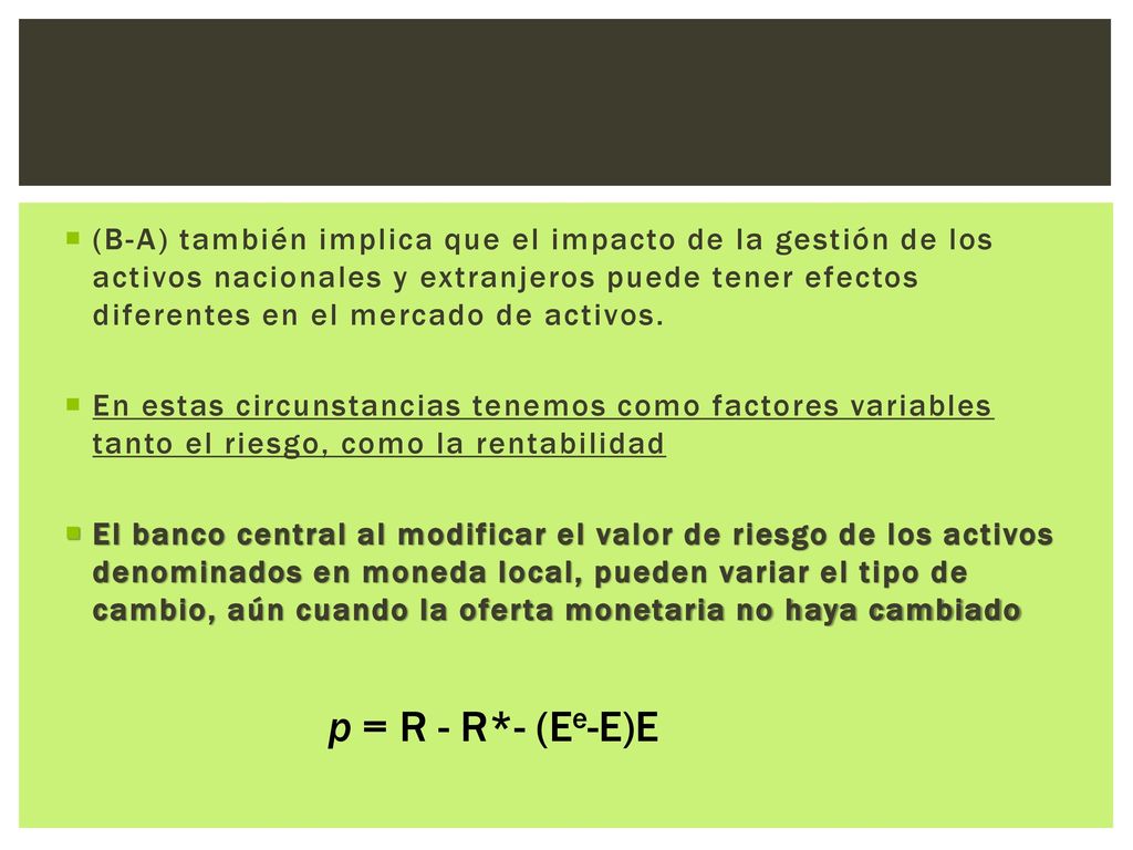 (B-A) también implica que el impacto de la gestión de los activos nacionales y extranjeros puede tener efectos diferentes en el mercado de activos.