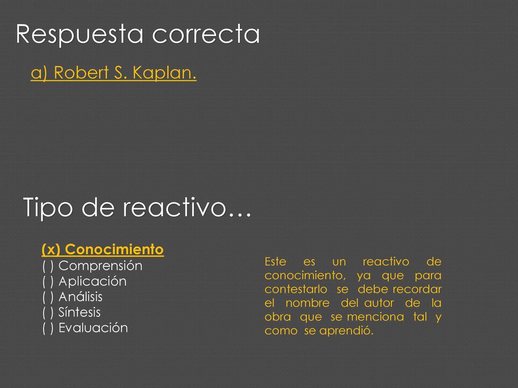 Respuesta correcta Tipo de reactivo… a) Robert S. Kaplan.