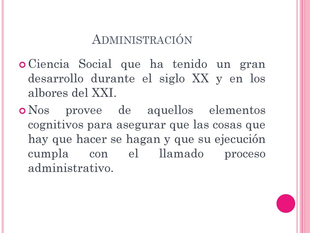 Administración Ciencia Social que ha tenido un gran desarrollo durante el siglo XX y en los albores del XXI.