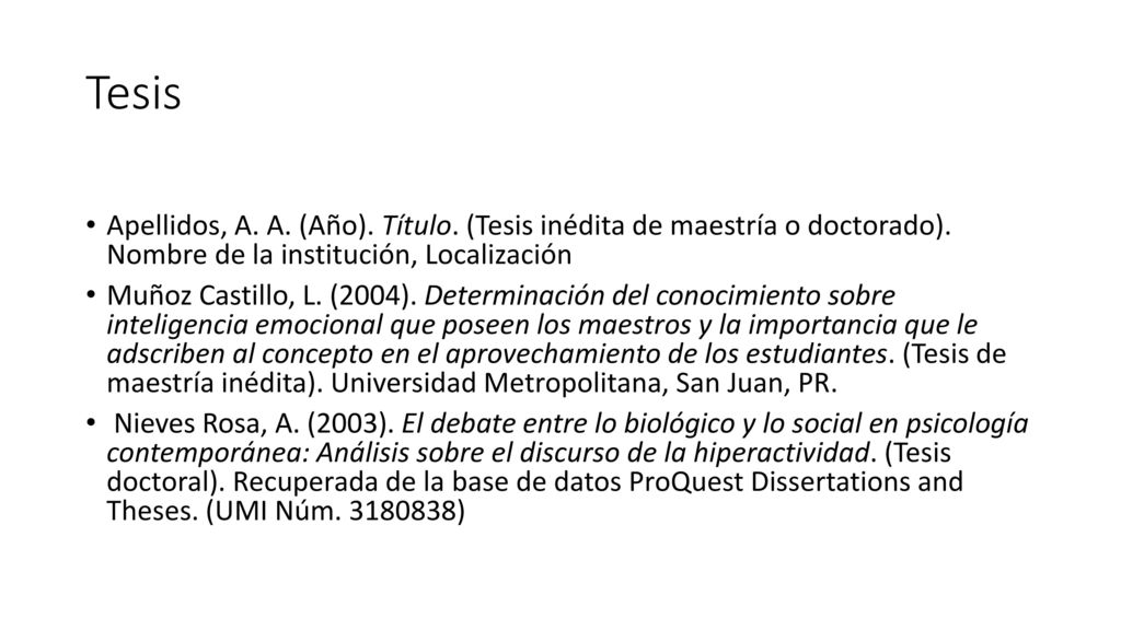 Tesis Apellidos, A. A. (Año). Título. (Tesis inédita de maestría o doctorado). Nombre de la institución, Localización.