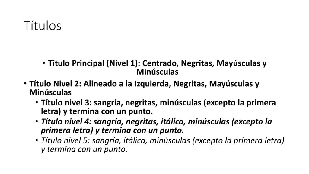 Títulos Título Principal (Nivel 1): Centrado, Negritas, Mayúsculas y Minúsculas.