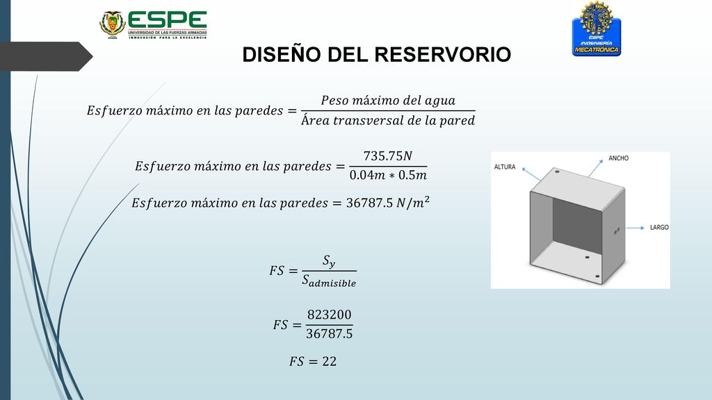 DISEÑO DEL RESERVORIO 𝐸𝑠𝑓𝑢𝑒𝑟𝑧𝑜 𝑚á𝑥𝑖𝑚𝑜 𝑒𝑛 𝑙𝑎𝑠 𝑝𝑎𝑟𝑒𝑑𝑒𝑠= 𝑃𝑒𝑠𝑜 𝑚á𝑥𝑖𝑚𝑜 𝑑𝑒𝑙 𝑎𝑔𝑢𝑎 Á𝑟𝑒𝑎 𝑡𝑟𝑎𝑛𝑠𝑣𝑒𝑟𝑠𝑎𝑙 𝑑𝑒 𝑙𝑎 𝑝𝑎𝑟𝑒𝑑.