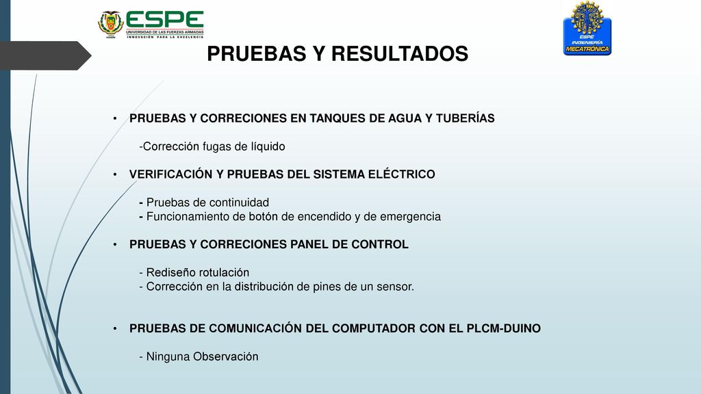 PRUEBAS Y RESULTADOS PRUEBAS Y CORRECIONES EN TANQUES DE AGUA Y TUBERÍAS. -Corrección fugas de líquido.