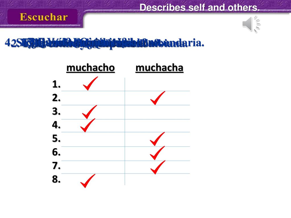4. Soy alumno en una escuela secundaria. 2. Ella es muy simpática.