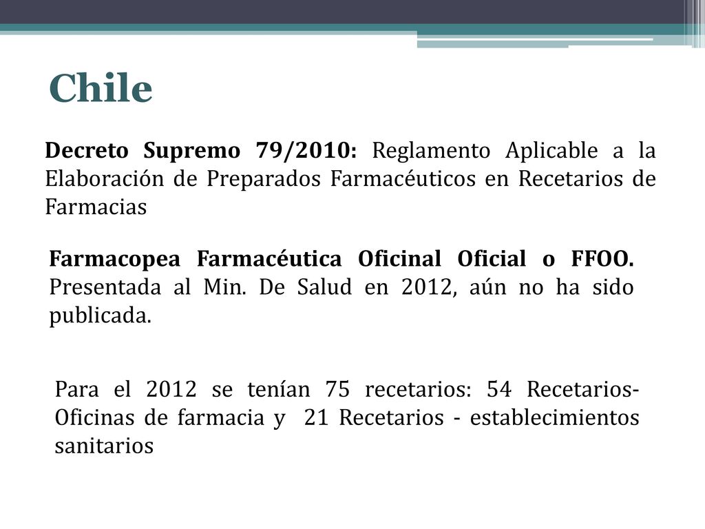 España Ley 29/2006, de 26 de julio: Reglamenta las formulas magistrales y preparados oficinales y los reconoce legalmente como medicamentos.