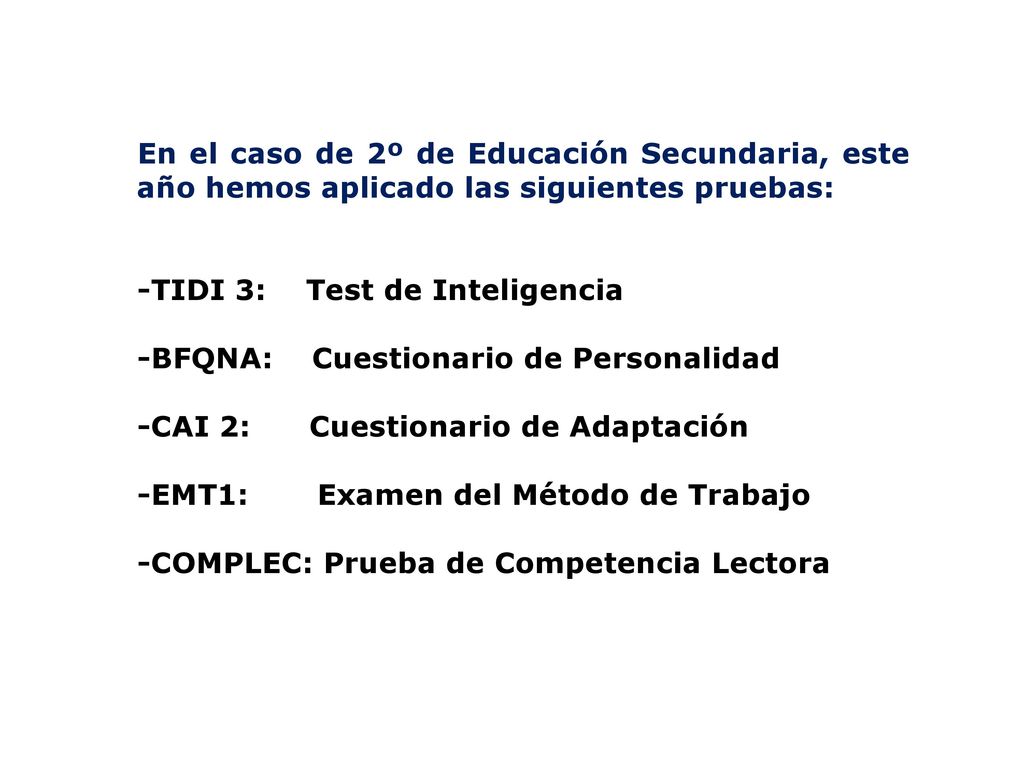 En el caso de 2º de Educación Secundaria, este año hemos aplicado las siguientes pruebas: