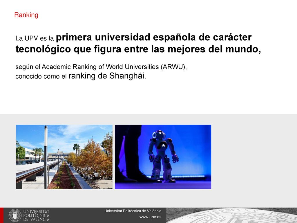Ranking La UPV es la primera universidad española de carácter tecnológico que figura entre las mejores del mundo,