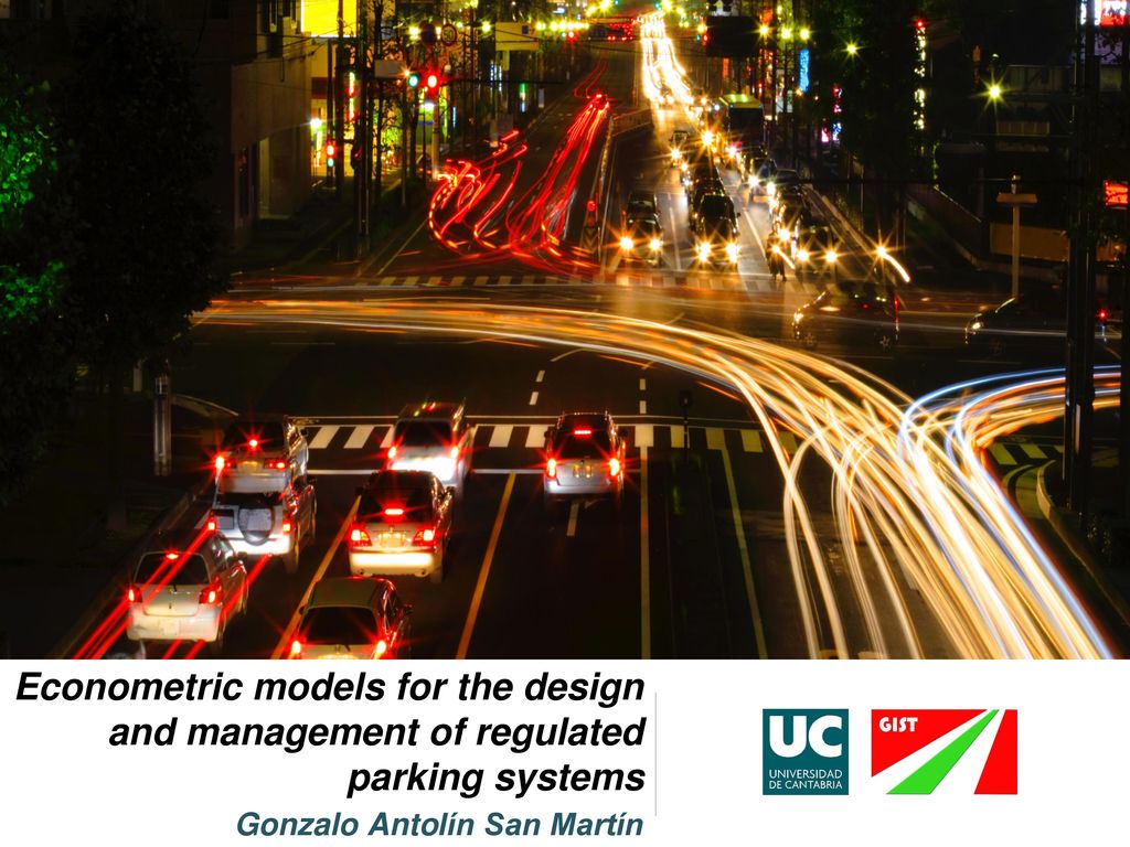 Econometric models for the design and management of regulated parking systems Gonzalo Antolín San Martín