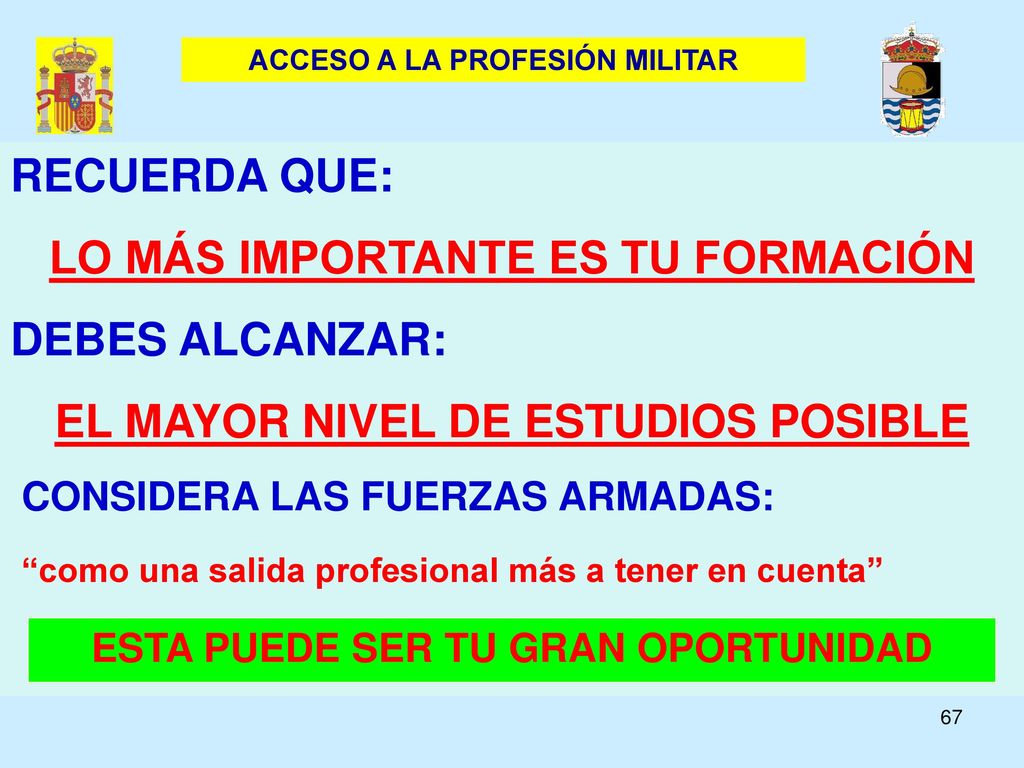 LO MÁS IMPORTANTE ES TU FORMACIÓN EL MAYOR NIVEL DE ESTUDIOS POSIBLE