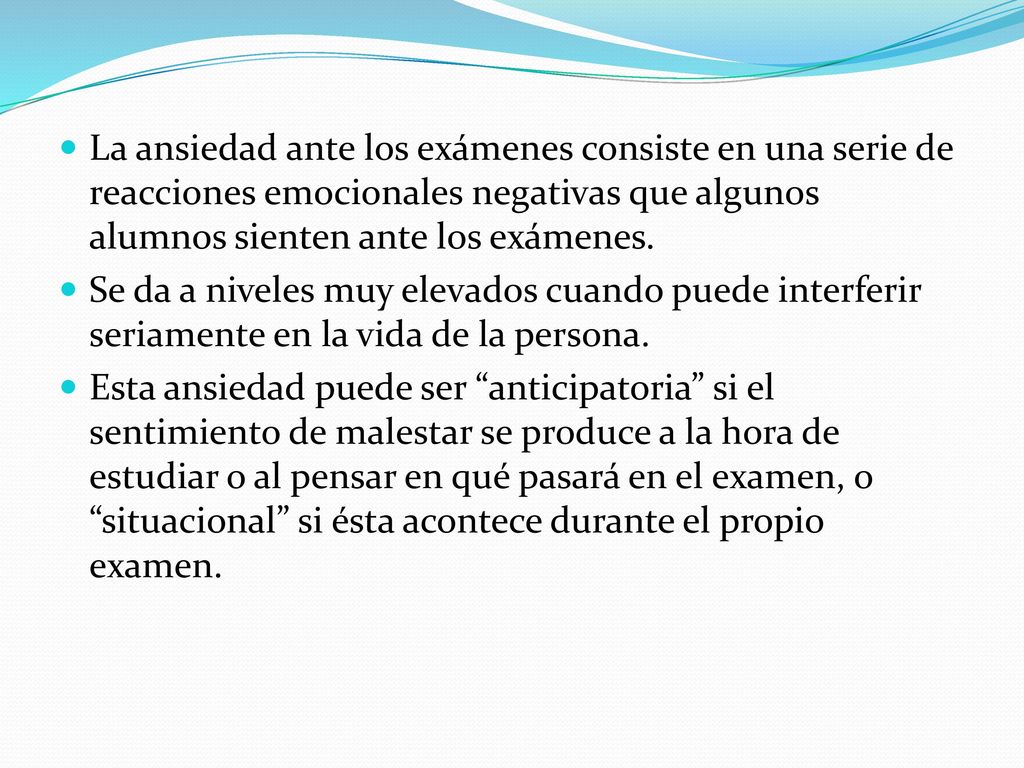 La ansiedad ante los exámenes consiste en una serie de reacciones emocionales negativas que algunos alumnos sienten ante los exámenes.