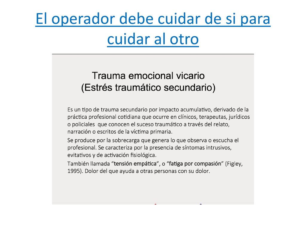 El operador debe cuidar de si para cuidar al otro