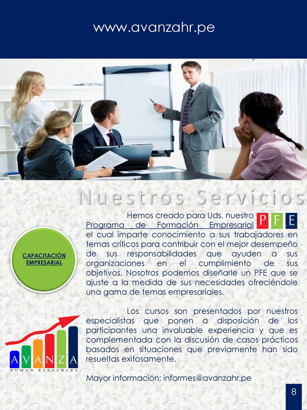 Nuestros Servicios   8 Hemos creado para Uds. nuestro
