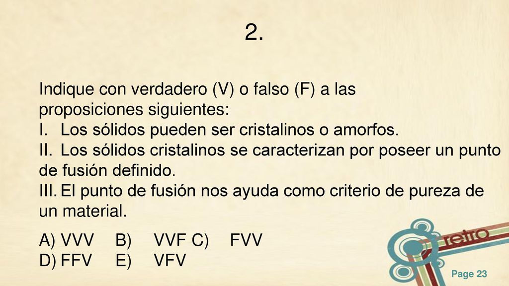 2. Indique con verdadero (V) o falso (F) a las