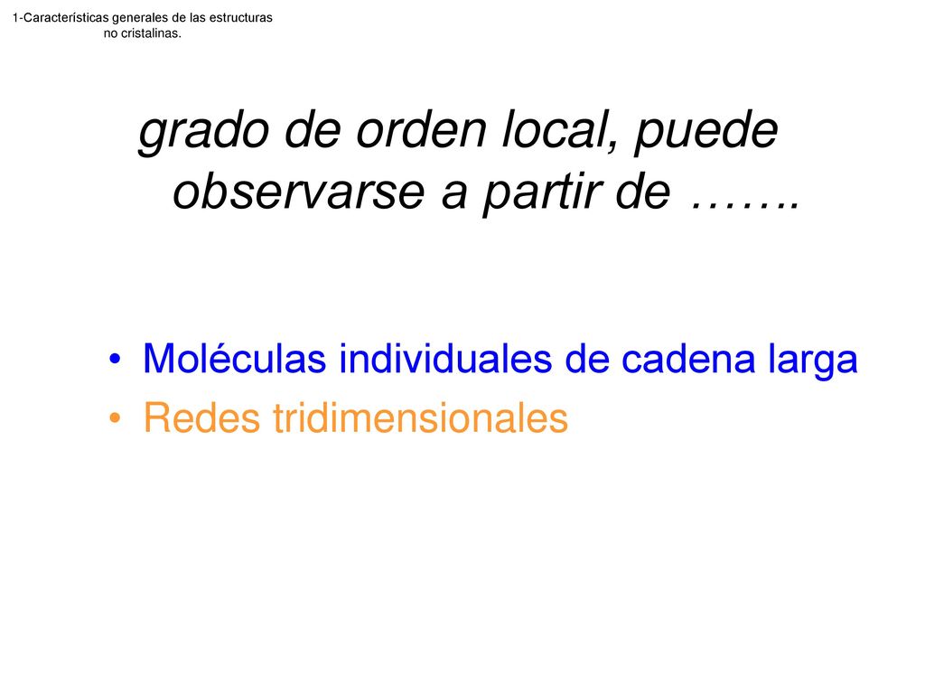 grado de orden local, puede observarse a partir de …….