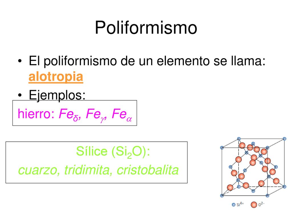 Poliformismo El poliformismo de un elemento se llama: alotropia