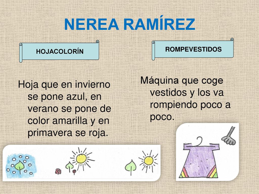 NEREA RAMÍREZ ROMPEVESTIDOS. HOJACOLORÍN. Máquina que coge vestidos y los va rompiendo poco a poco.