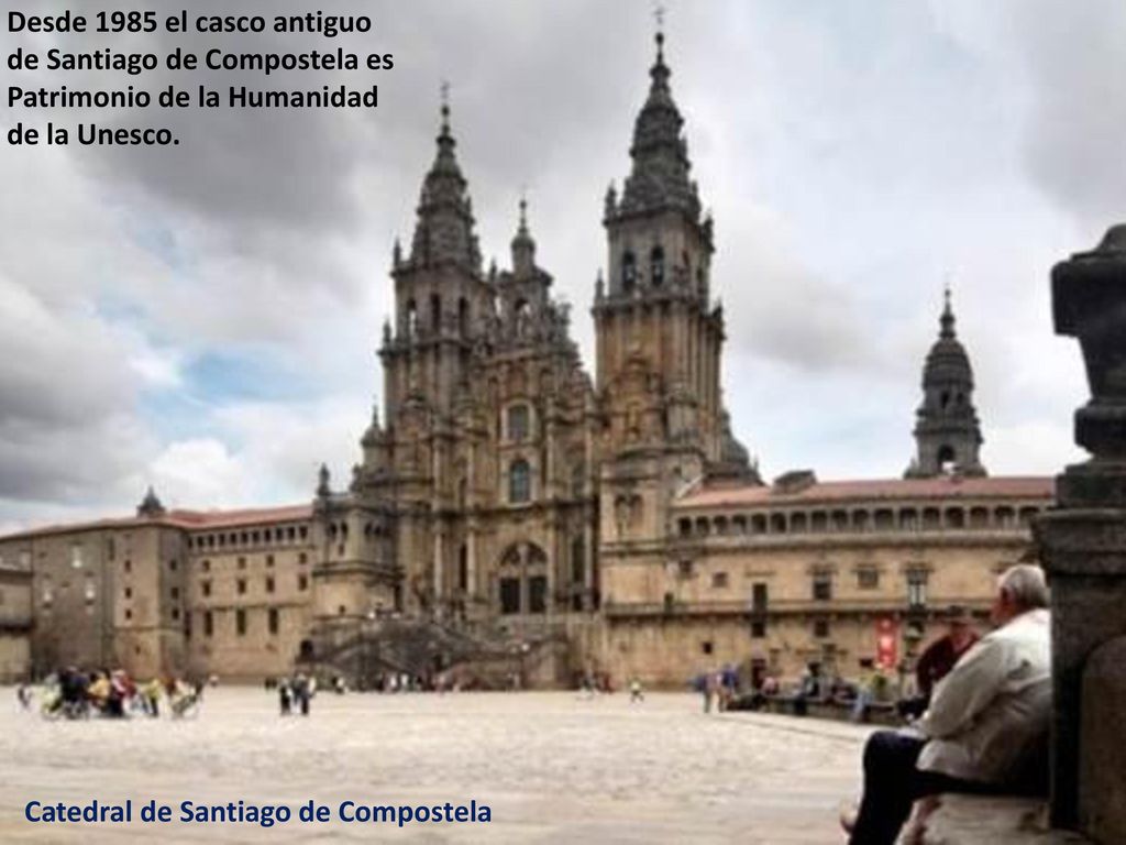 Desde 1985 el casco antiguo de Santiago de Compostela es Patrimonio de la Humanidad de la Unesco.