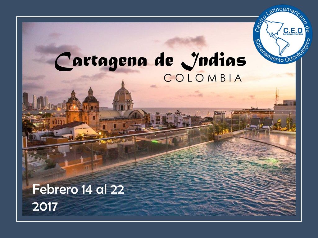 Cartagena de Indias C O L O M B I A Febrero 14 al