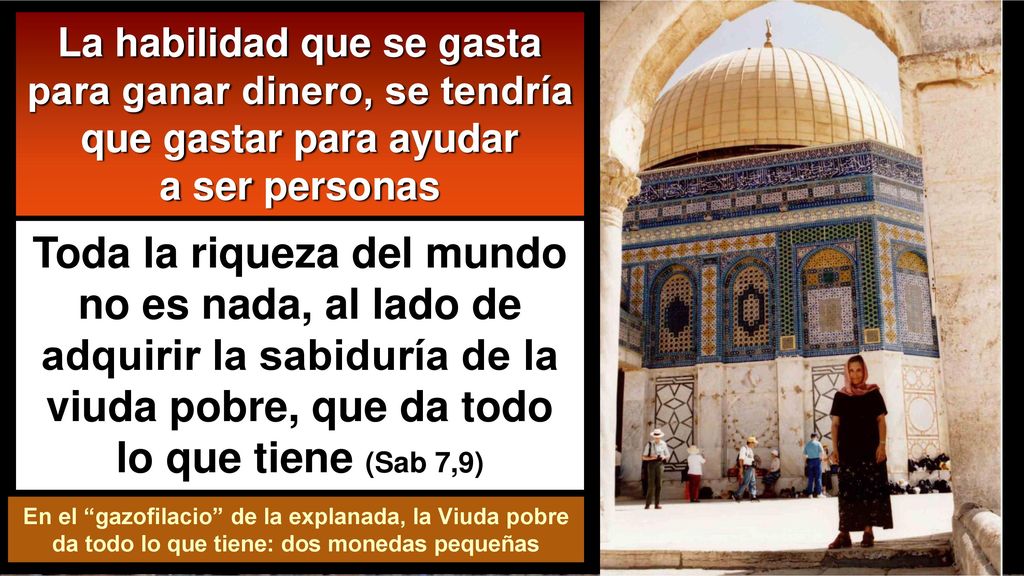 La habilidad que se gasta para ganar dinero, se tendría que gastar para ayudar