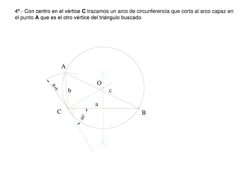 4º.- Con centro en el vértice C trazamos un arco de circunferencia que corta al arco capaz en el punto A que es el otro vértice del triángulo buscado.
