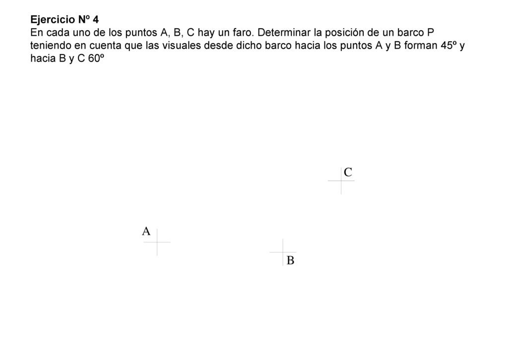 Ejercicio Nº 4 En cada uno de los puntos A, B, C hay un faro
