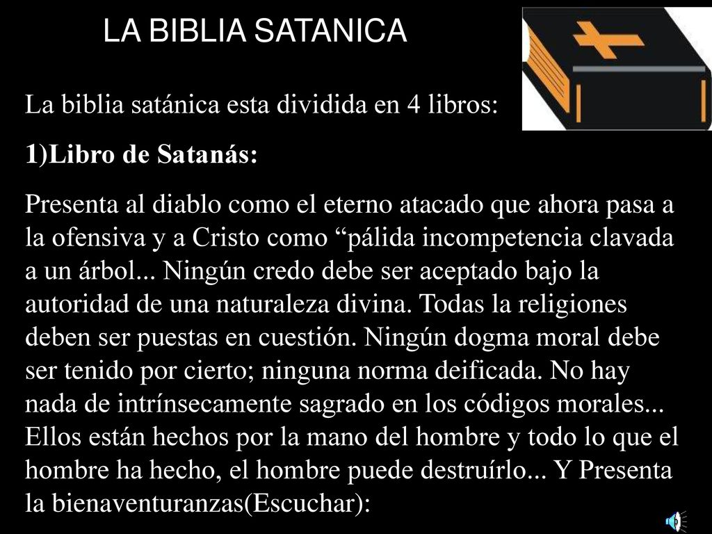 LA BIBLIA SATANICA La biblia satánica esta dividida en 4 libros: