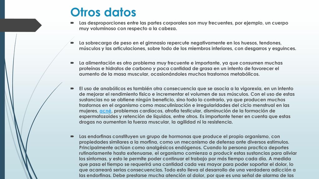 Otros datos Las desproporciones entre las partes corporales son muy frecuentes, por ejemplo, un cuerpo muy voluminoso con respecto a la cabeza.