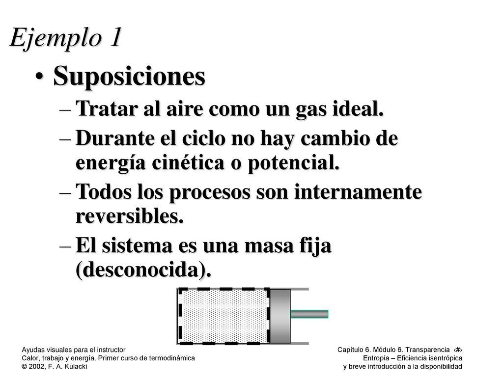 Ejemplo 1 Suposiciones Tratar al aire como un gas ideal.