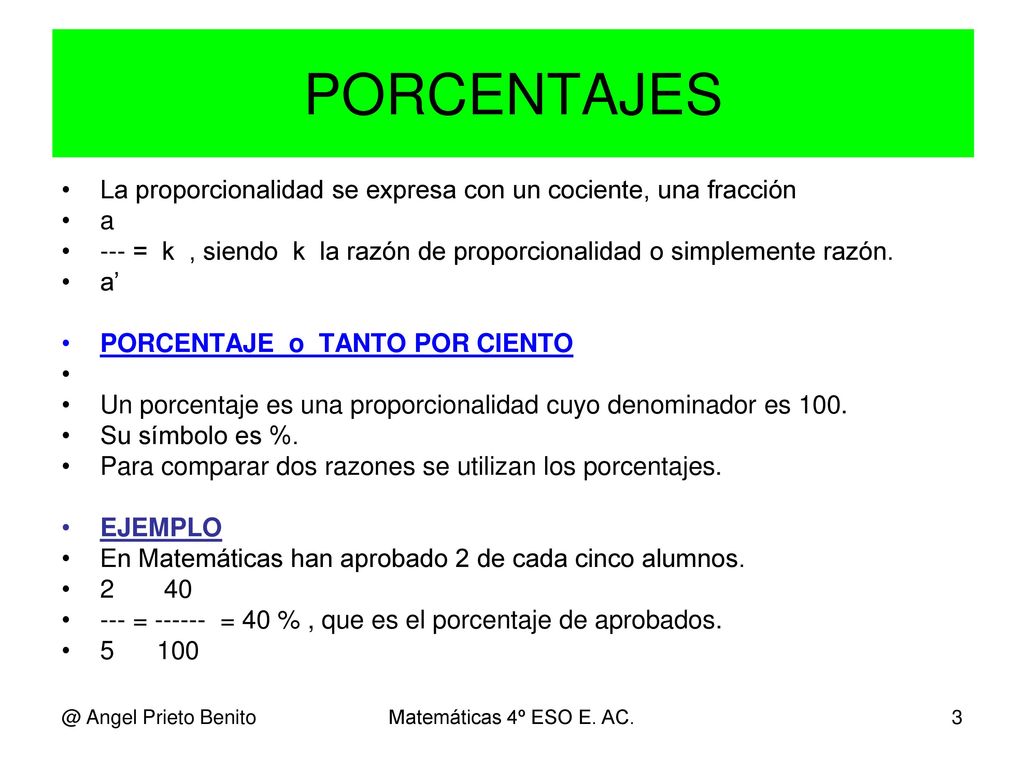 PORCENTAJES La proporcionalidad se expresa con un cociente, una fracción. a.