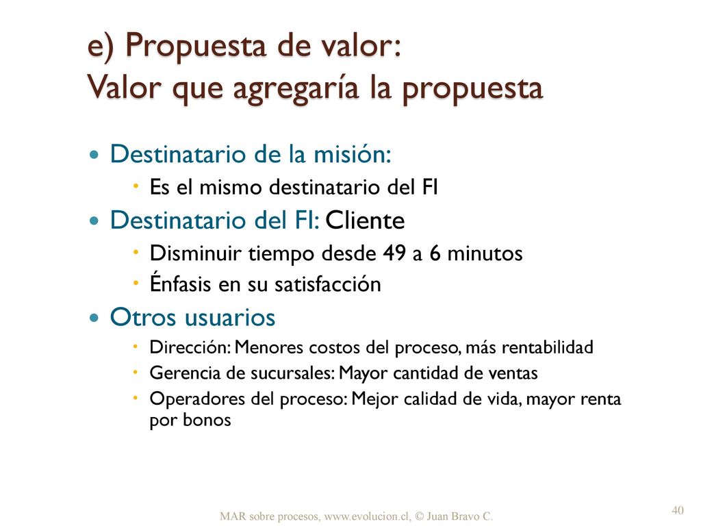 e) Propuesta de valor: Valor que agregaría la propuesta