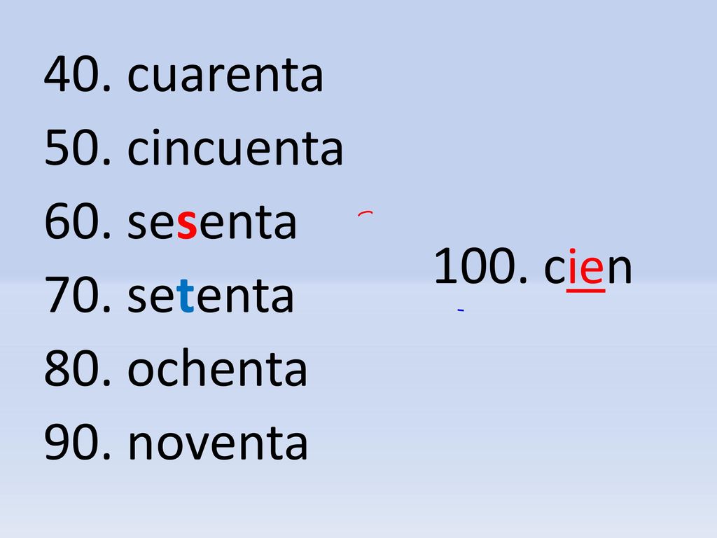 40. cuarenta 50. cincuenta 60. sesenta 70. setenta 80. ochenta 90