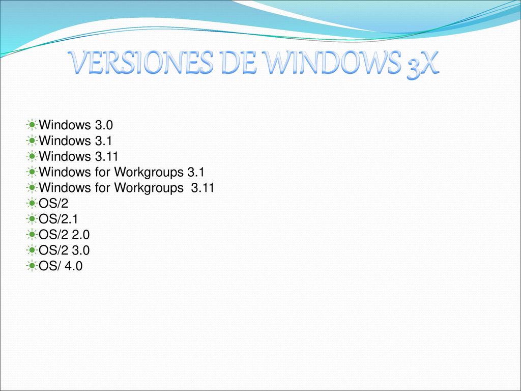 VERSIONES DE WINDOWS 3X Windows 3.0 Windows 3.1 Windows 3.11
