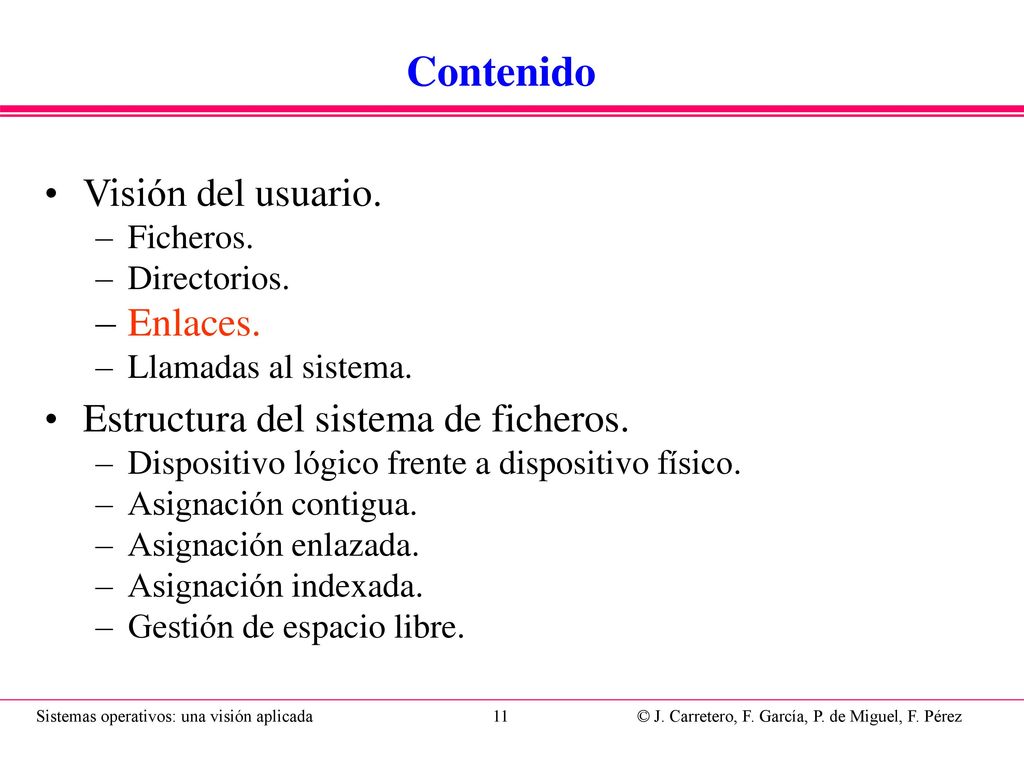 Enlaces Un enlace es una referencia, un vínculo, a un fichero o directorio que esta presente en otro directorio y/o dispositivo.
