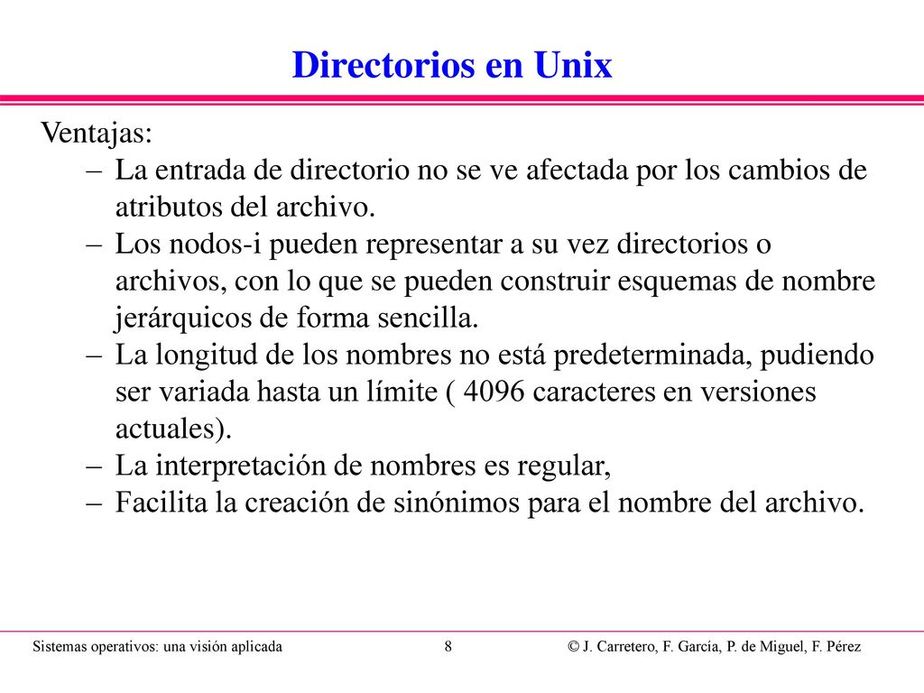Sistemas de ficheros Un sistema de ficheros es un directorio raíz y todos los ficheros que cuelgan de él.