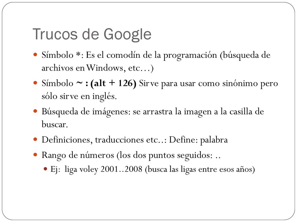 Trucos de Google Símbolo *: Es el comodín de la programación (búsqueda de archivos en Windows, etc…)