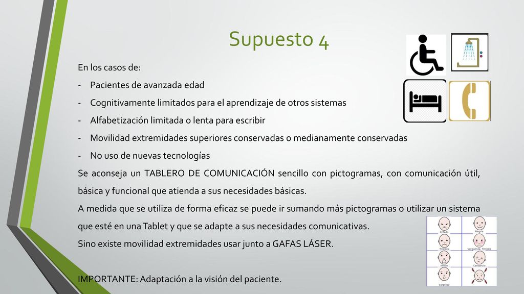 Supuesto 4 En los casos de: Pacientes de avanzada edad