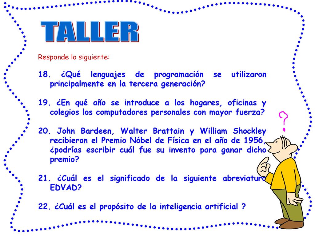 TALLER Responde lo siguiente: 18. ¿Qué lenguajes de programación se utilizaron principalmente en la tercera generación