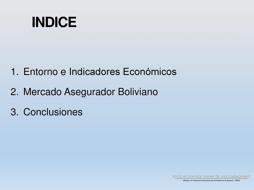 INDICE Entorno e Indicadores Económicos Mercado Asegurador Boliviano