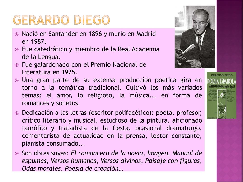 Gerardo diego Nació en Santander en 1896 y murió en Madrid en 1987.