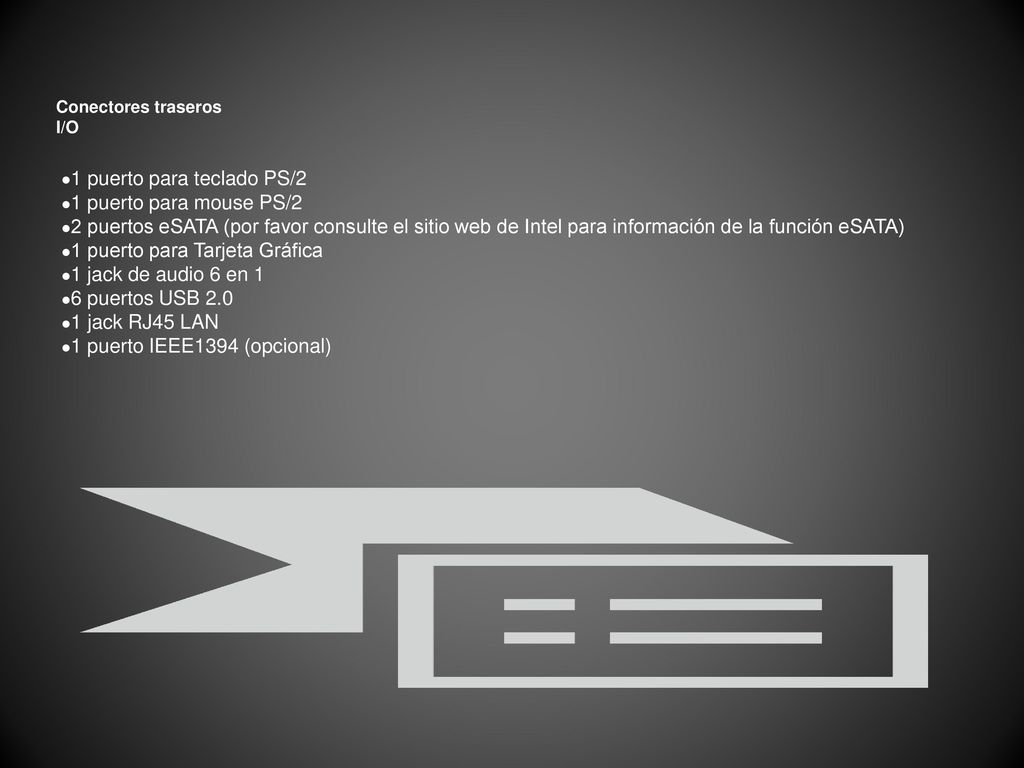 1 puerto para teclado PS/2 1 puerto para mouse PS/2