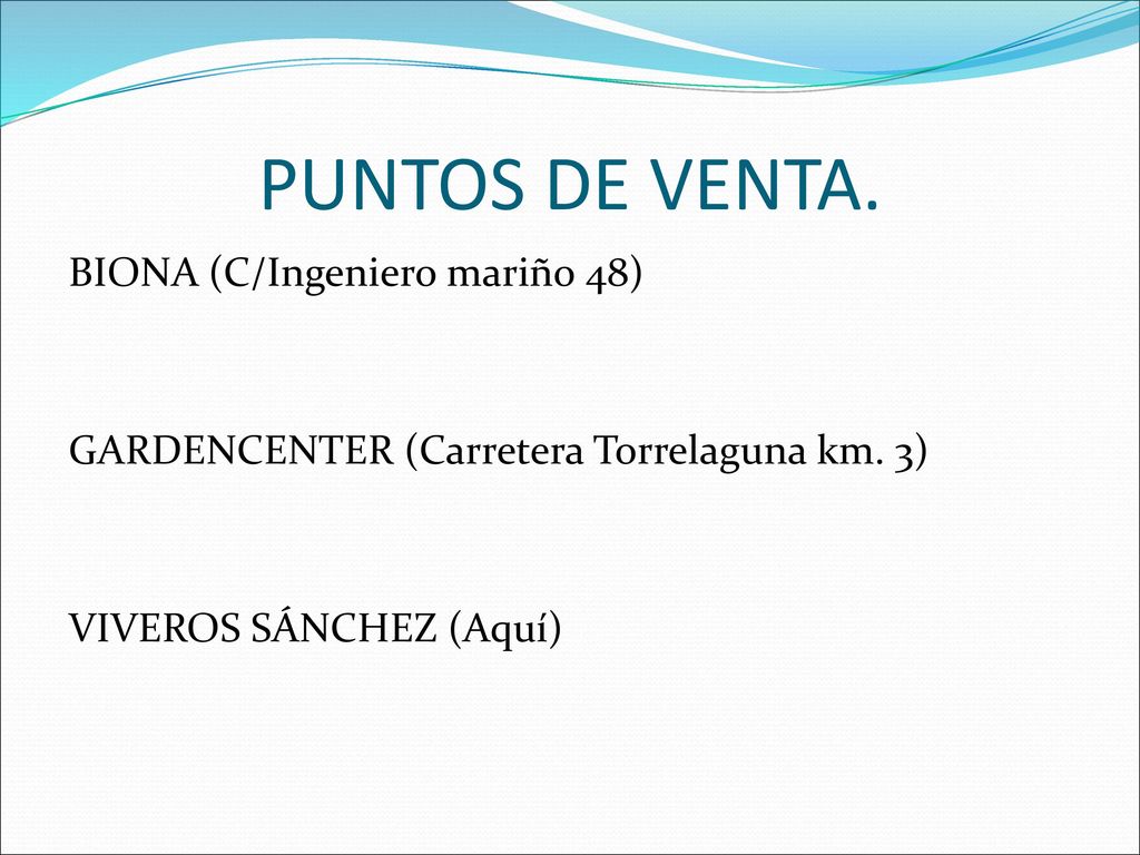 PUNTOS DE VENTA. BIONA (C/Ingeniero mariño 48) GARDENCENTER (Carretera Torrelaguna km.