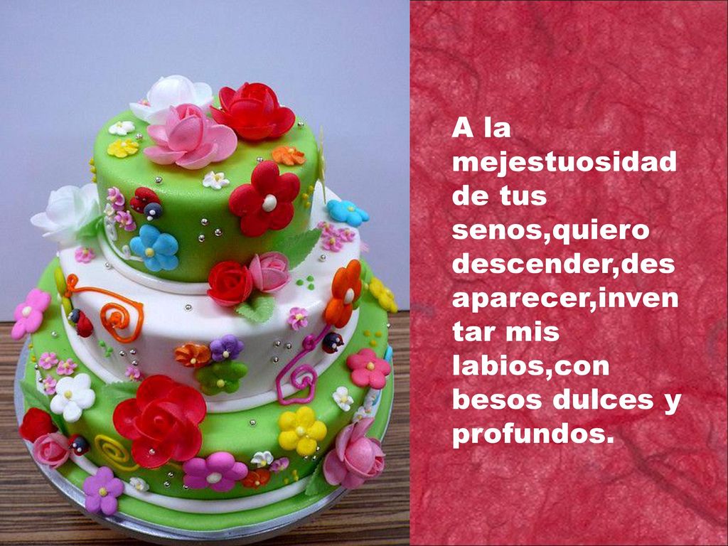 A la mejestuosidad de tus senos,quiero descender,desaparecer,inventar mis labios,con besos dulces y profundos.