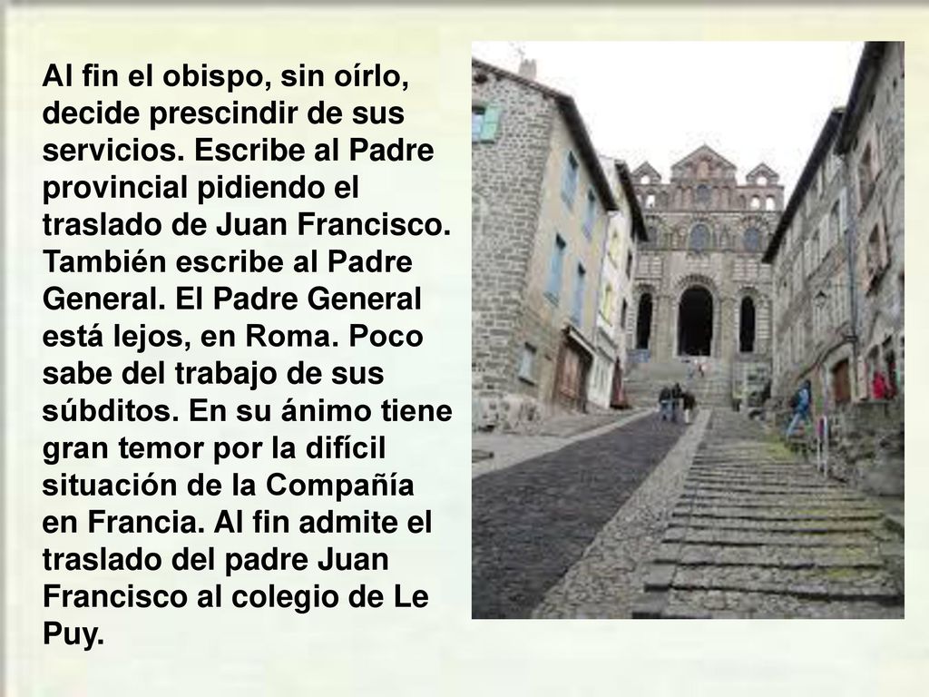 Al fin el obispo, sin oírlo, decide prescindir de sus servicios