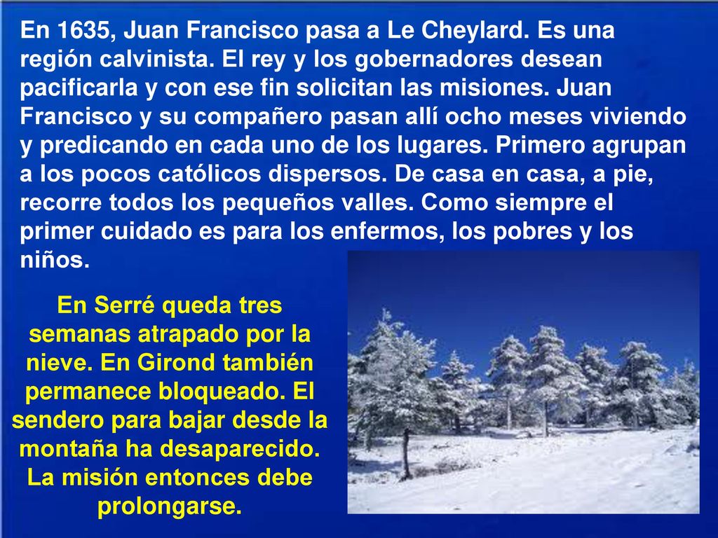 En 1635, Juan Francisco pasa a Le Cheylard. Es una región calvinista
