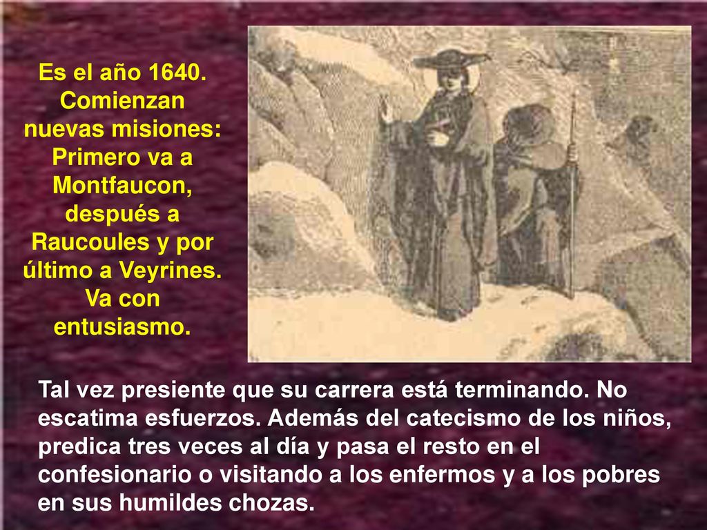 Es el año Comienzan nuevas misiones: Primero va a Montfaucon, después a Raucoules y por último a Veyrines. Va con entusiasmo.