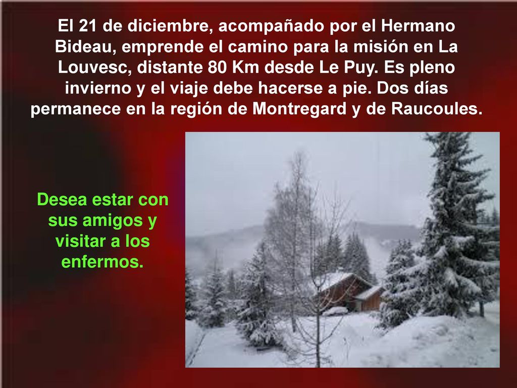 Desea estar con sus amigos y visitar a los enfermos.
