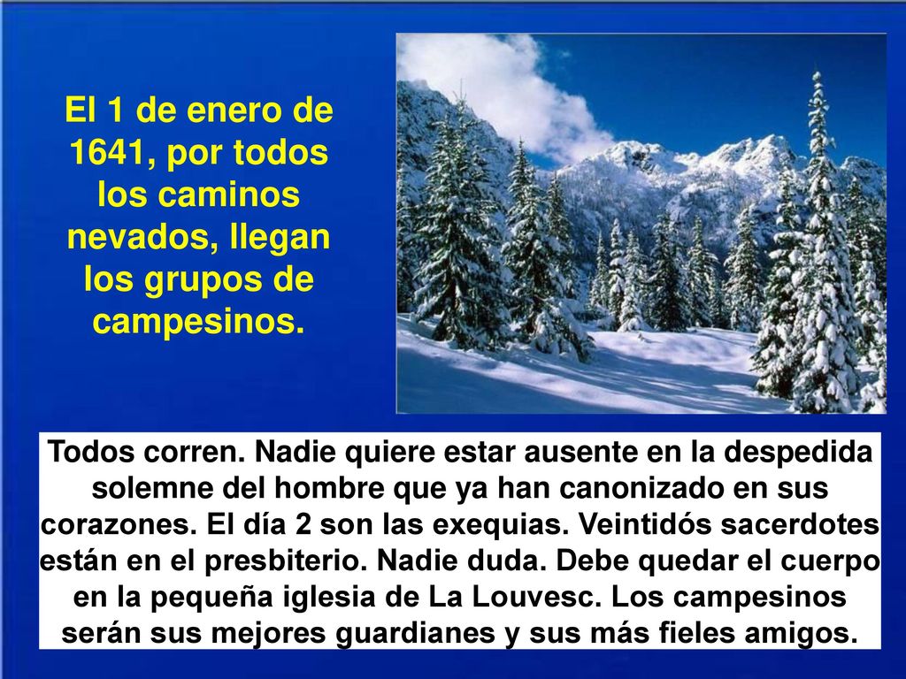 El 1 de enero de 1641, por todos los caminos nevados, llegan los grupos de campesinos.