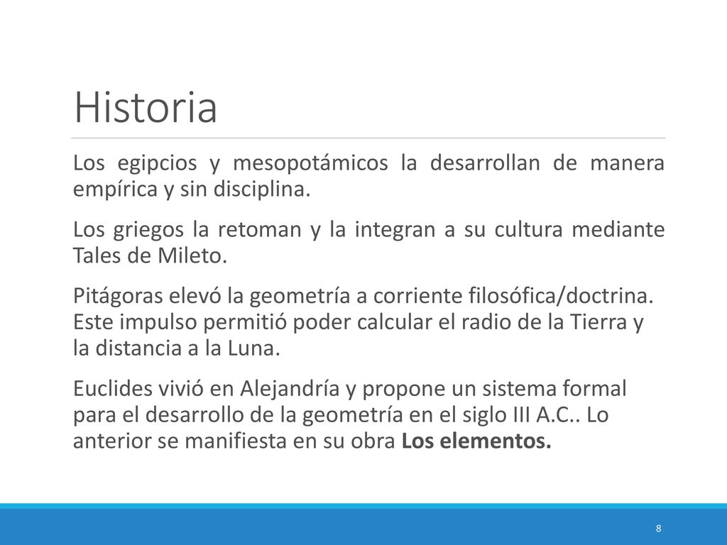 Historia Los egipcios y mesopotámicos la desarrollan de manera empírica y sin disciplina.