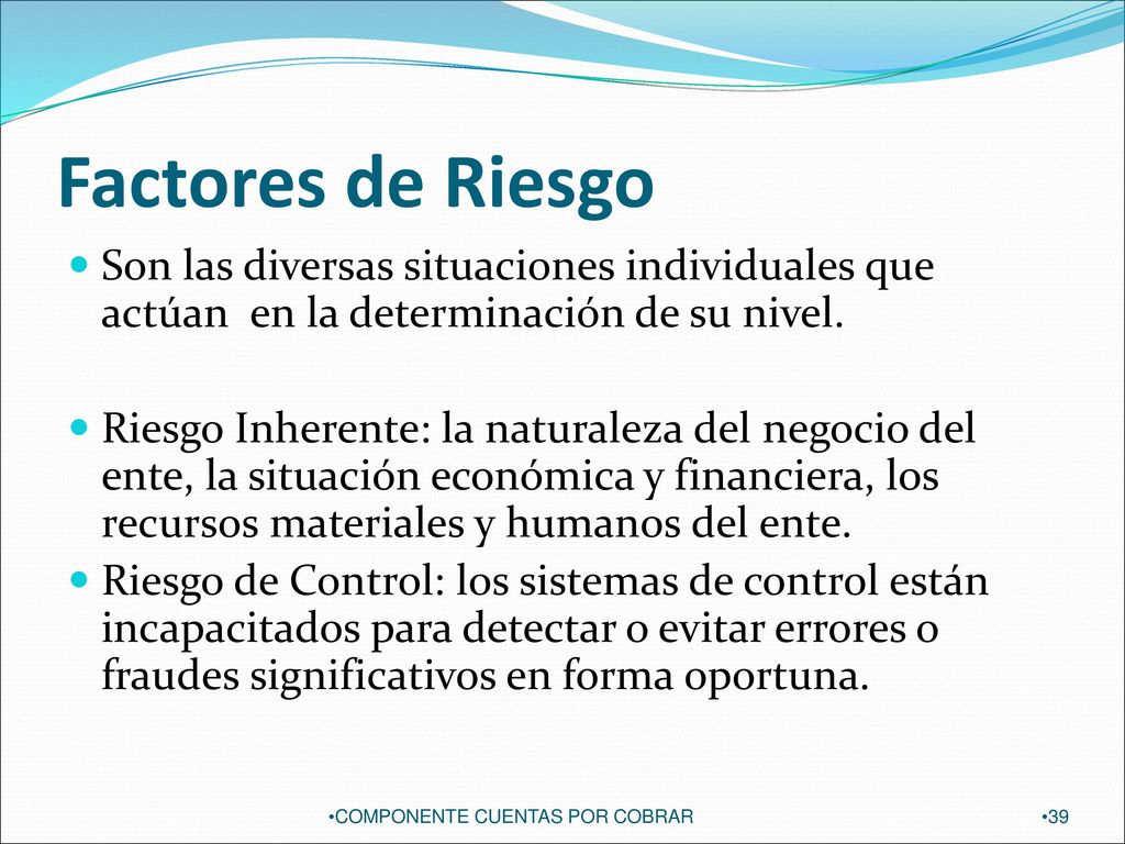 Factores de Riesgo Son las diversas situaciones individuales que actúan en la determinación de su nivel.